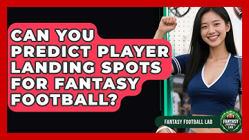 Can You Predict Player Landing Spots For Fantasy Football? - Fantasy Football Lab