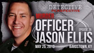 MURDER: Officer Jason Ellis