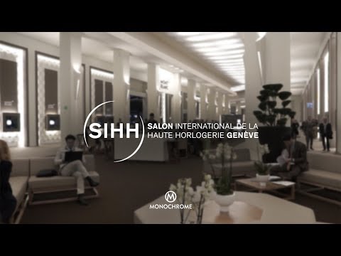 What is SIHH? An insider tour of SIHH 2018 with MONOCHROME
