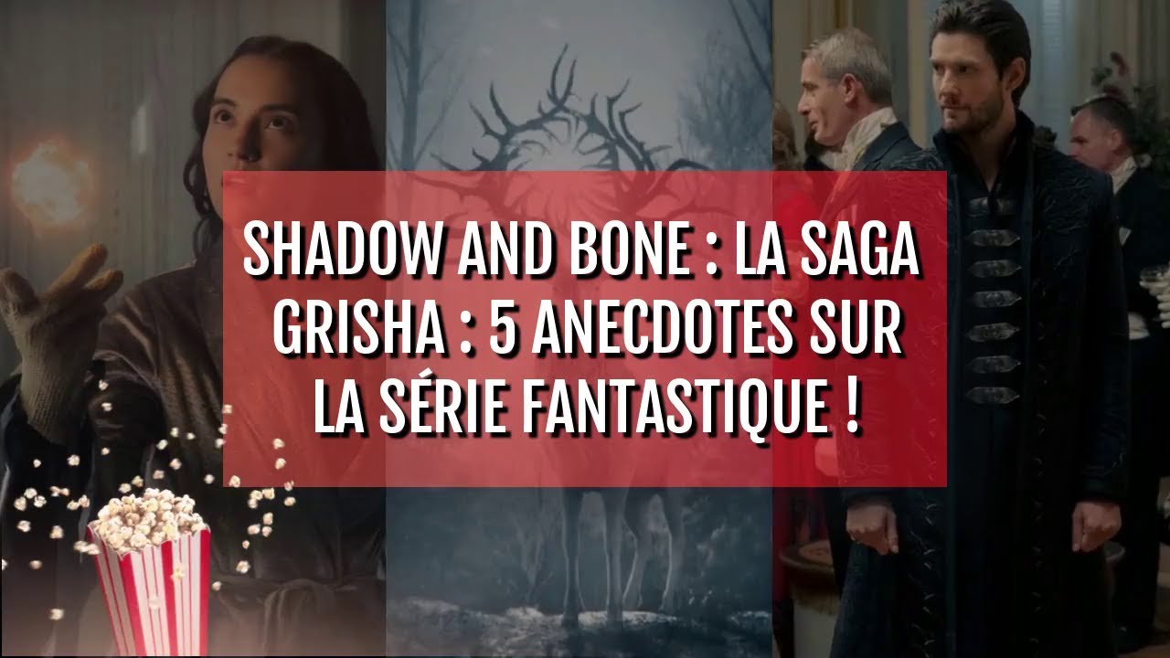 « Shadow and Bone : La Saga Grisha » : 5 anecdotes sur la série