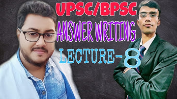 UPSC/BPSC MAINS ANSWER WRITING CLASS-8|BY ABHISHEK SIR