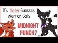 My Older Sister GUESSES Warrior Cats! [Episode 1]