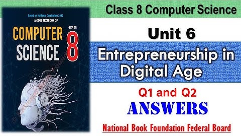 Class 8 Computer Unit 6 Q1 Q2 Entrepreneurship in Digital Age | Class 8 Computer NBF Islamabad
