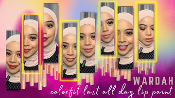 WARDAH COLORFIT LAST ALL DAY LIP PAINT | I WOULD NOT RECOMMEND TO BUY ALL COLORS