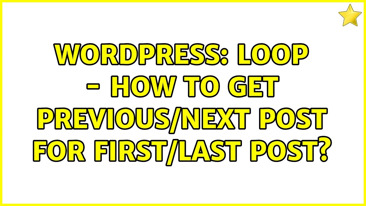 Wordpress: Loop - how to get previous/next post for first/last post ...