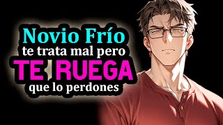 Novio Frío Te Trata Mal Pero Te Ruega Que Lo Perdones Tsundere M4F Novio Asmr Roleplay