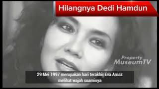 Hilangnya Dedi Hamdun (Suami Eva Arnaz) 1997