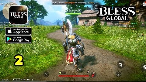 Bless Global Launch Gameplay (Bluestacks/Android/iOS)