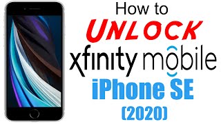 How to Unlock Xfinity Mobile iPhone SE 2 (2020) - Use in USA and Worldwide!
