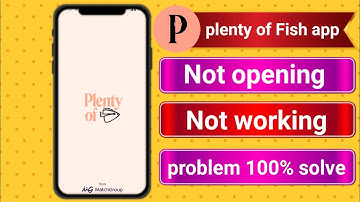 Plenty of fish app not working । Plenty of Fish app not opening problem । Plenty of Fish । POF