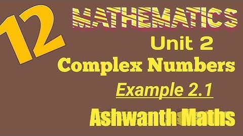 Tn 12 maths|unit 2| complex numbers| Example 2.1| ashwanth maths