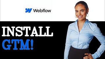 How To Install Google Tag Manager In Webflow (2025)