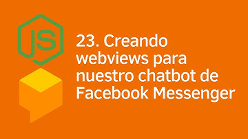 23. Dialogflow chatbots y Node.js - Creando webviews para chatbot en Facebook Messenger