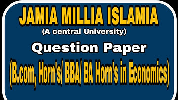 Jamia Millia Islamia, Entrance examination 2018 (BBA/BA-HONS Economics/B Com-hons)