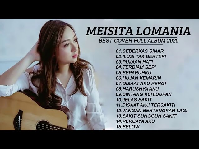 Best Cover Meisita Lomania Full Album Terbaru 2021💛 || ( Akustik ) Seberkas Sinar💛 class=