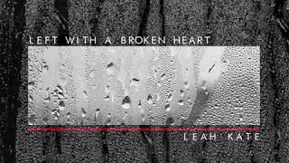 Watch Leah Kate Left With A Broken Heart video