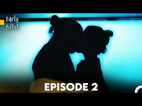 Early Bird - Episode 2 (English Subtitles) | Erkenci Kus