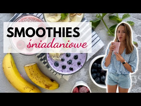 Pełnowartościowe SMOOTHIES ŚNIADANIOWE |🥛🫐 3 pomysły na koktajle