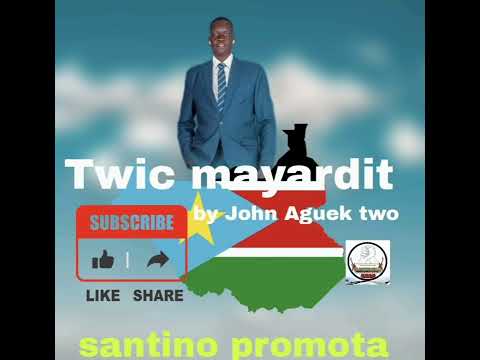 Twic Mayardit Muor Anyar By John Aguek Two