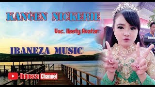 KANGEN NICKERIE - IBANEZA MUSIC - Voc. Hesty Avatar