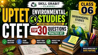 EVS Practice Set - 06 | Top 30 Important Questions for CTET & UPTET | Skill Grabit Classes