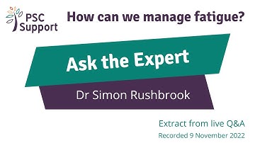 How can we manage fatigue in PSC (primary sclerosing cholangitis)? Dr Simon Rushbrook