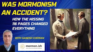 Ep153 Was Mormonism An Accident? How The Missing 116 Pages Changed Everything