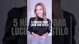 5 Hábitos para lucir siempre con Estilo