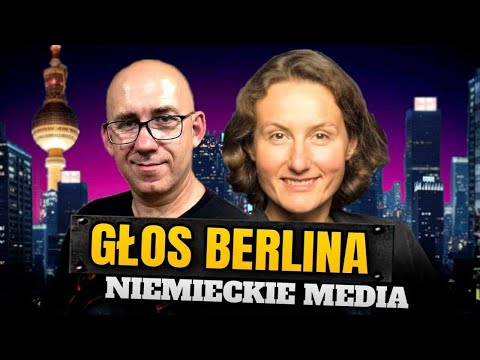 GŁOS BERLINA #3 - okiem niemieckich mediów