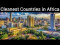 Top 10 Cleanest Countries In Africa 2025 