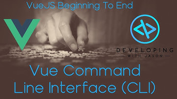 VueJS Beginning To End - Vue CLI