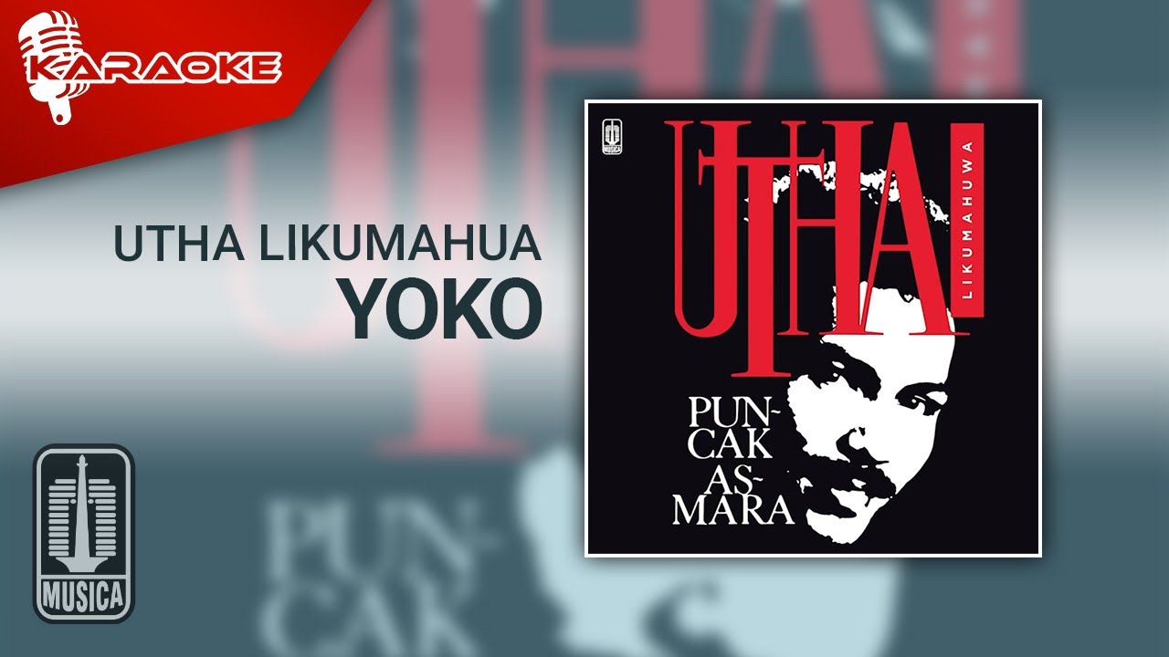 Watch Utha Likumahuwa - Yoko (Official Karaoke Video) on YouTube Watch Utha Likumahuwa - Yoko (Official Karaoke Video) on YouTube