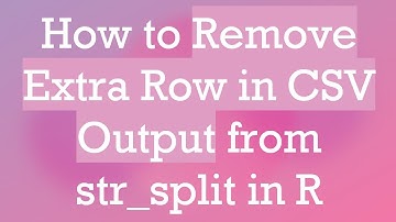 How to Remove Extra Row in CSV Output from str_split in R