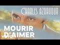 Charles aznavour  mourir daimer audio officiel