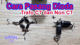 Cara Pasang Dioda pada Trafo CT dan Non CT Cara pemasangan dioda