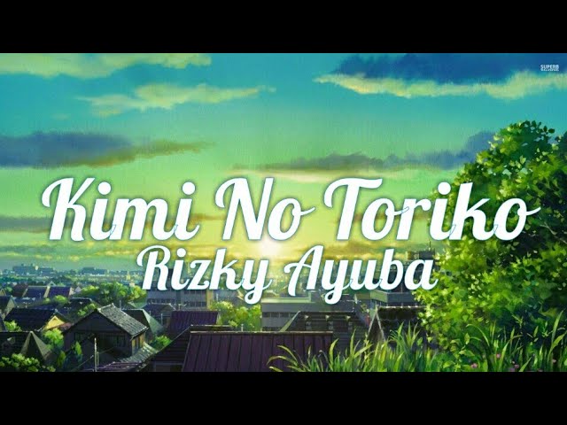 Rizky Ayuba – Summer Time, Kimi No Toriko, キミノトリコ, Romanized Lyrics