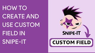 HOW TO USE CUSTOM FIELDS ON Snipe-IT screenshot 5