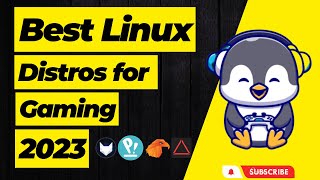 Best Linux Distros For GAMING in 2023