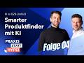 Smarter Produktfinder mit KI | Praxis statt Hype! KI im B2B-Umfeld - Folge 4