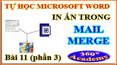 Tự học Microsoft Word - Bài 11_3: In ấn trong Mail merge