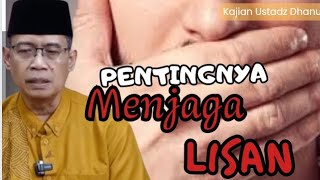 Download lagu PENTINGNYA MENJAGA LISAN - KAJIAN ISLAMI USTADZ DHANU