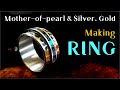 Making SPECIAL RING / Mother-of-pearl,Silver,Gold