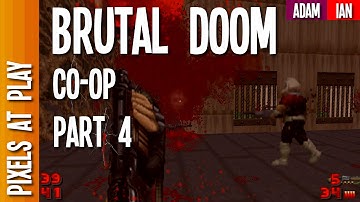 Just Like Jam - Brutal Doom Co-op - Part 4 [Pixels At Doom]