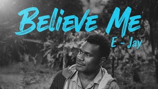 E - Jay Believe Me Audio Visualizer