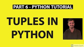 PART 6 - Python Tutorial | Tuples In Python | Tuples vs Lists