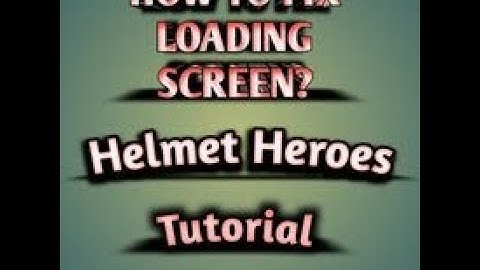 How to Fix Stock Loading Screen In HELMET HEROES