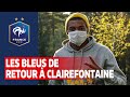 Les Bleus de retour à Clairefontaine, Equipe de France I FFF 2020