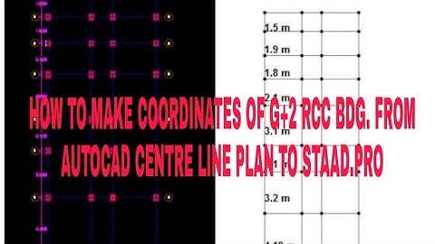How to make Coordinates  of G+2 Bdg. from autocad centre line plan to staad.pro