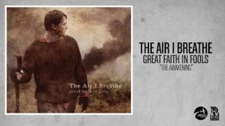 Video thumbnail of "The Air I Breathe - The Awakening"