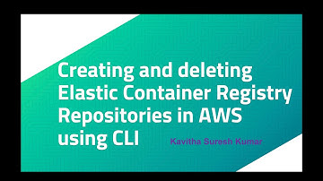Creating and deleting Elastic Container Registry Repositories in AWS using CLI